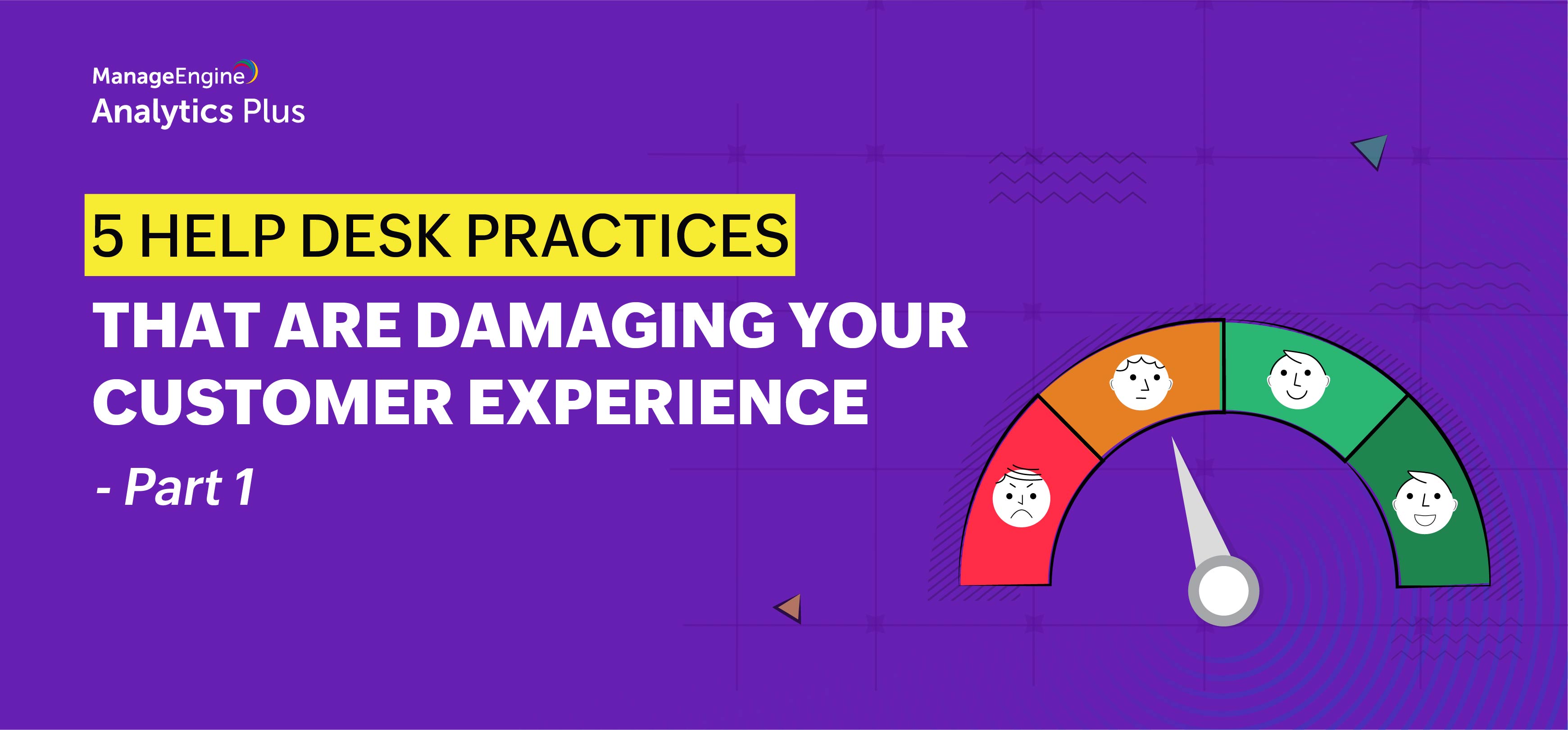 5 help desk practices that are damaging your customer experience—Part 1